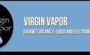 Virgin Vapor Review | 100% VG Organic EJuice
