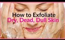 How to Exfoliate Skin Naturally │Gently Get Rid of Acne, Dry Skin, Wrinkles, Dirty Pores, Oily Skin