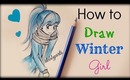 ❤ Drawing Tutorial - How to Draw a Winter Girl ❤
