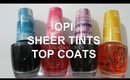 NAIL POLISH COLLECTION - OPI SHEER TINTS W/ SWATCHES