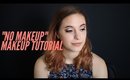 "NO MAKEUP" Makeup Tutorial