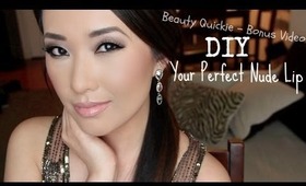 Beauty Quickie: DIY Your Perfect Nude Lip - Customize ANY Shade! Bonus Video - hollyannaeree