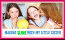 How To Make Slime With My Little Sister