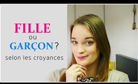 Fille ou garçon? Selon les croyances...