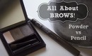 Basics: Pencil or Powder? All about BROWS!