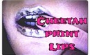 HOW TO: Cheetah Print LIPS