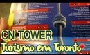 Turismo em Toronto: CN Tower