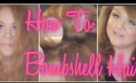 How To: Bombshell Hair!