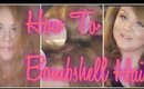 How To: Bombshell Hair!