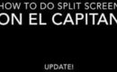 El Capitan Split Screen Tutorial