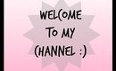 Welcome to MY channel!