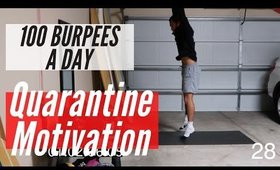 DAY 28 OF QUARANTINE - 100 BURPEES A DAY!