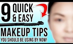 9 Quick & Easy Makeup Tips You Should Be Using By Now!