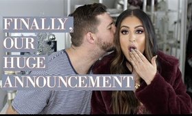 FINALLY OUR HUGE ANNOUNCEMENT!