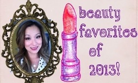 Beauty Favorites of 2013! ツ Chicachew