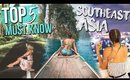 TOP 5 THINGS TO KNOW BEFORE YOU GO TO SOUTHEAST ASIA