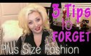 Plus Size Fashion: 3 Tips to FORGET (Fashion Secrets Revealed!)