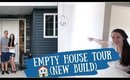EMPTY HOUSE TOUR **NEW BUILD**