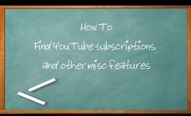 ✇ HOW TO: Finding subscriptions, & other misc features ✇