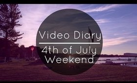 VIDEO DIARY | 4th of July Weekend