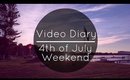 VIDEO DIARY | 4th of July Weekend