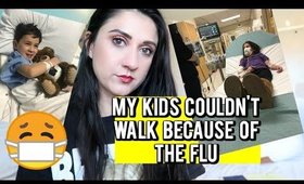 Our Kids Couldn't Walk Because Of The Flu!
