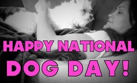 VLOGust: Happy National Dog Day!