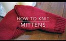 How to Knit | Mittens