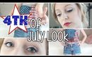 4th of July Look | Makeup, Hair & Outfit
