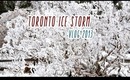 VLOG Toronto Ice Storm 2013