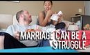Marriage Can Be A Struggle