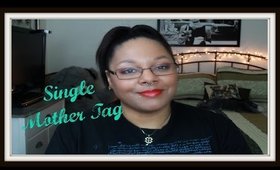 The Single Mother Tag | TheGingerMommy | tanishalynne