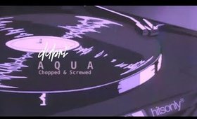 Dubri - AQUA Chopped & Screwed (FULL MIX)