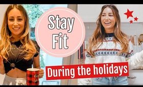HOW TO STAY FIT DURING THE HOLIDAYS