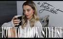 Style Habits Of Fashionable Women {5 tips} | a style chat