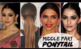 EASY & QUICK MIDDLE PART PONYTAIL HAIRSTYLE! │BOLLYWOOD ACTRESS PONYTAIL HAIR TUTORIAL FOR ANY HAIR