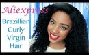 Aliexpress Modern Hair Show | Brazillian Curly Virgin Hair | Initial Review