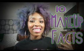 10 MakeUp Facts About Me