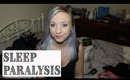 My Experience with Sleep Paralysis || What Is Sleep Paralysis?