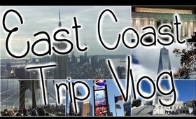 East Coast Trip Vlog
