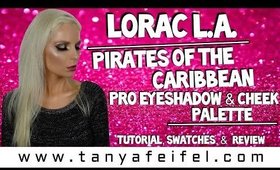 LORAC | Pirates of the Caribbean | Eyeshadow & Cheek Palette | Tutorial | Swatches | Tanya Feifel