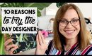10 Reasons to Try the Day Designer Planner