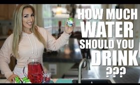 HOW MUCH WATER SHOULD YOU DRINK?? | JessicaFitBeauty