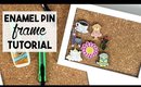 REALISTIC DIY Tutorial | Enamel Pin Picture Frame