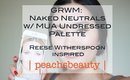 GRWM | Reese Witherspoon Inspired Naked Neutrals with MUA Undressed | 2015 Oscars | peachsbeauty