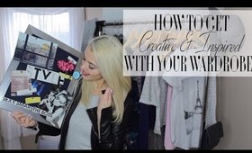 HOW TO GET OUTFIT INSPIRATION & BE CREATIVE / UNIQUE