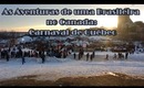 As Aventuras de uma Brasileira no Canada: Carnaval de Québec