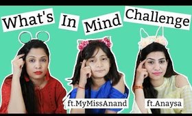 What's In My Mind Challenge .. | #MyMissAnand #Anaysa #ShrutiArjunAnand