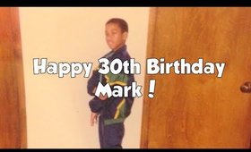 Happy 30th Birthday Mark "Boo-Boo"!