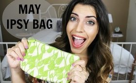 May Ipsy Bag | Unboxing + First Impressions